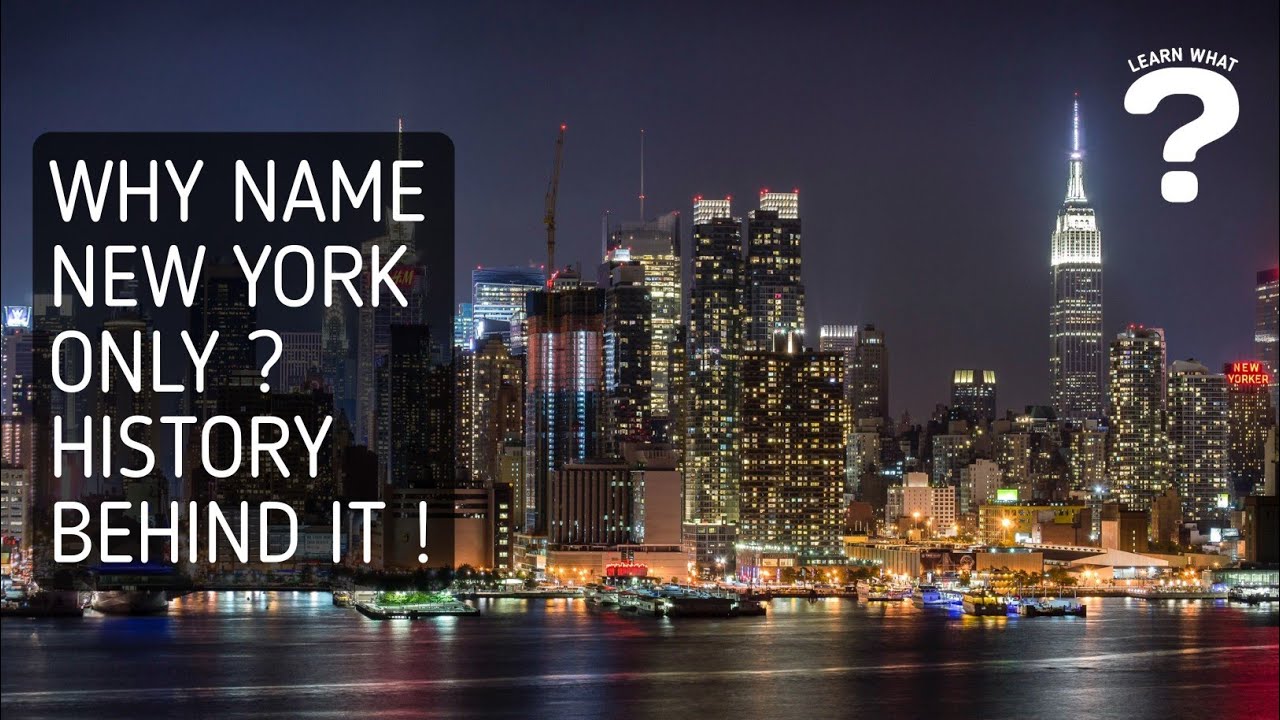 Do You Know How Name New York Came and Why this Name Only ? History