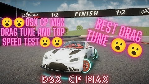 Dsx cp max best drag tune and top speed test. Drive Zone online.