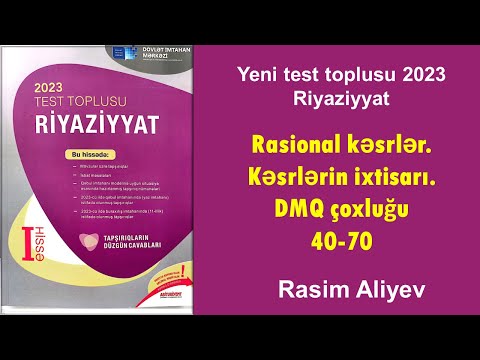 Rasional kəsrlər. Kəsrlərin ixtisarı. DMQ çoxluğu 40-70 / Test toplusu 2023 Riyaziyyat (DİM)