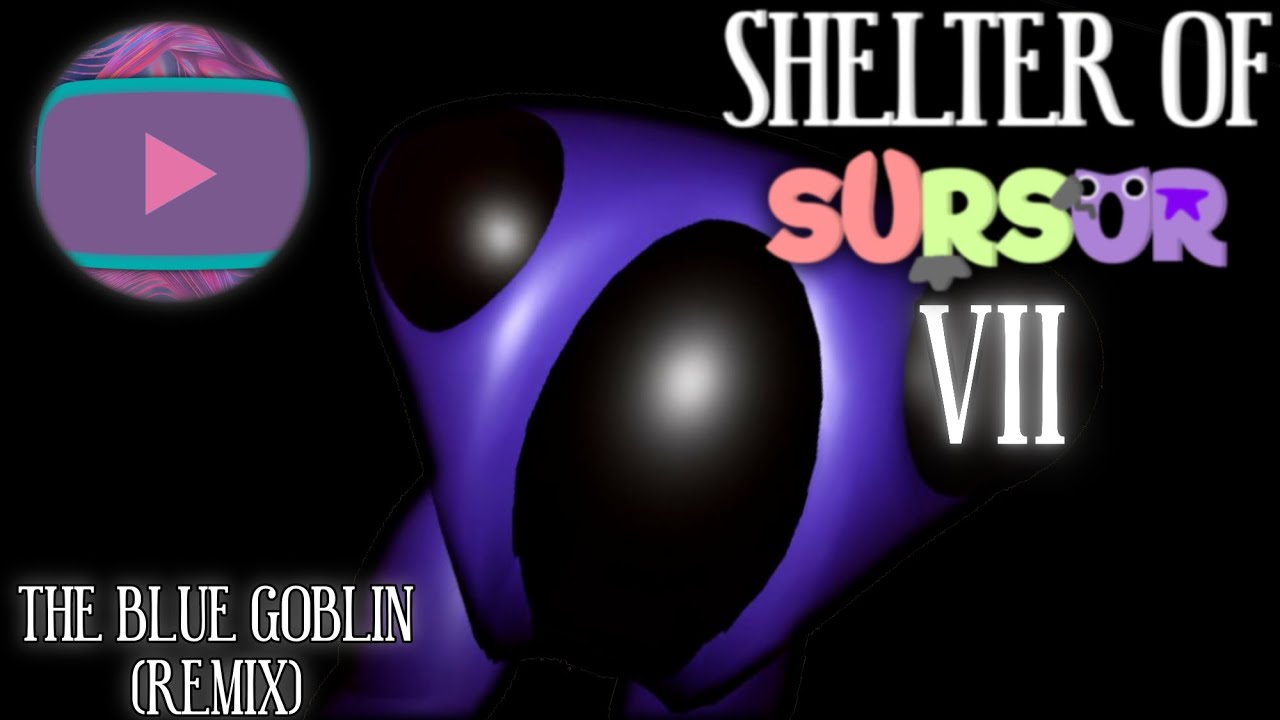 Shelter of SurSur 7 OST - THE BLUE GOBLIN (Remix)