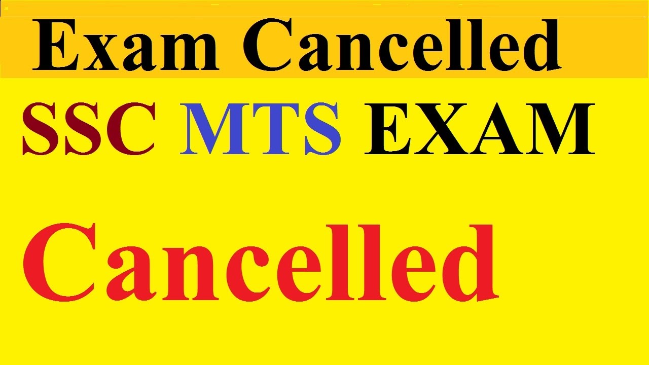 Exam Cancelled SSC MTS | SSC MTS 2017 Multi-Tasking Staff (Non-Technical) Exam has been cancelled |