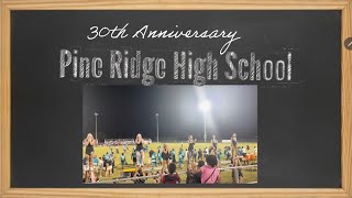 Pine Ridge High School 30th Anniversary Video