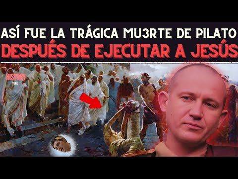 La trágica MUERTE de PONCIO PILATO después de CRUCIFICAR a JESÚS