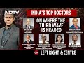 India's Top Doctors On How To Handle Omicron Surge | Left, Right & Centre