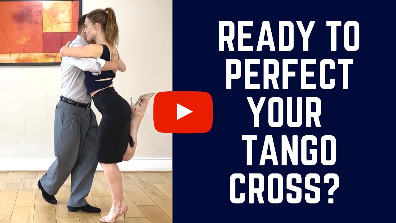Perfecting your tango cross The lowdown on tango cross and 2 ways to