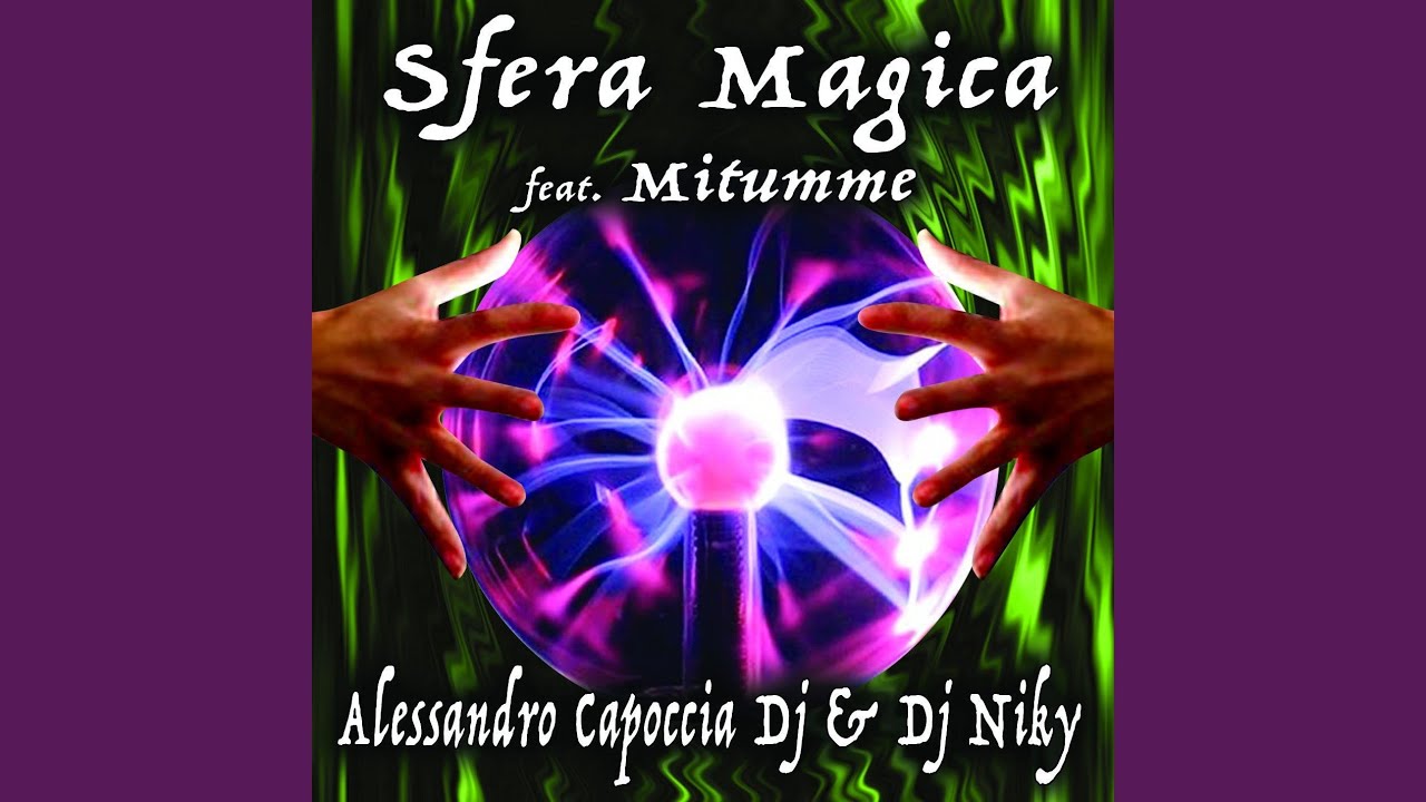 Sfera Magica (feat. Mitumme) [with Dj Niky] - A. Capoccia Dj