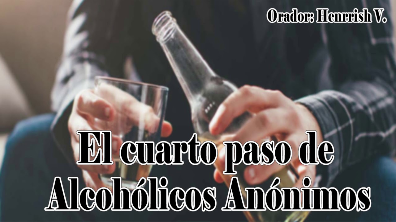El cuarto paso de Alcohólicos Anónimos