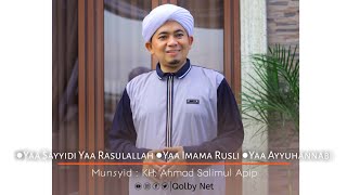 Yaa Sayyidi Yaa Rasulallah - Yaa Ayyuhannabi | Munsyid : KH. Ahmad Salimul Apip (Bandung)