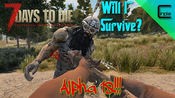 7 Days to Die Alpha 18 | New Let