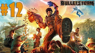Bulletstorm - Walkthrough - Part 12 - Crash Resistant (PC) [HD]