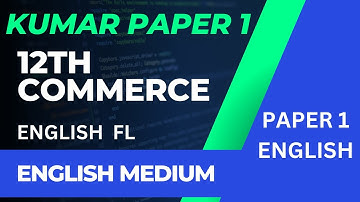 Kumar Paper 1 12th English FL ( English Medium Solution)
