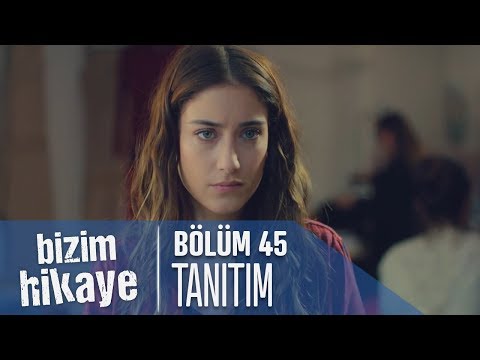 Bizim Hikaye 45. Bölüm Tanıtımı