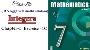 CLASS-7TH:-MATHS /CHAPTER-1/INTEGERS - EXERCISE-1C/R S AGGARWAL MATHS / BHARATI BHAWAN /