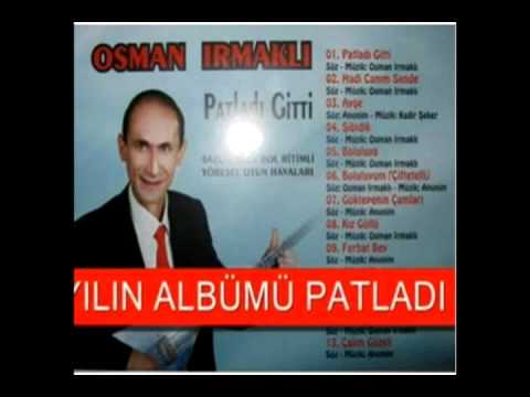 Osman Irmakli  Patladı Gitti