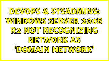 DevOps & SysAdmins: Windows Server 2008 R2 not recognizing network as 