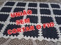 Como fazer a união de motivos (Square) sem cortar o fio