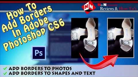 How To Add Borders To Pictures & Shapes In Adobe Photoshop CS6