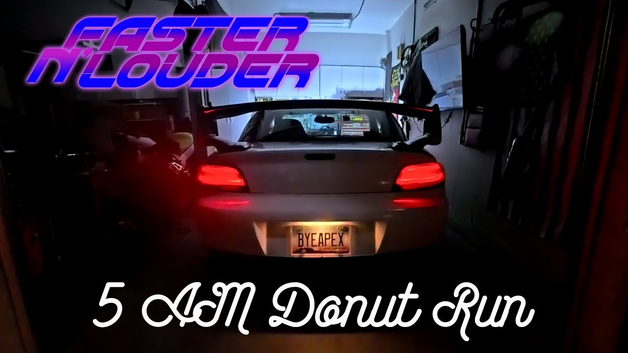 5  AM Donut Run | Mazda RX-8 | Faster N' Louder