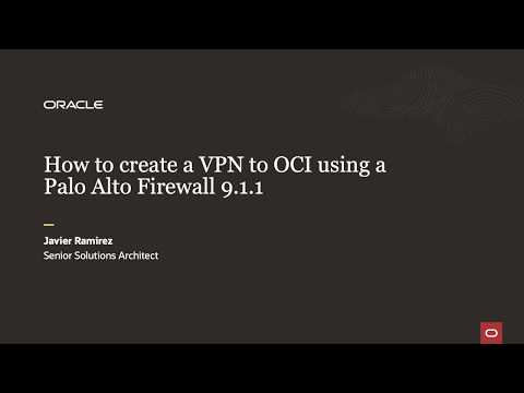 How to create a VPN to OCI using a Palo Alto Firewall 9.1.1