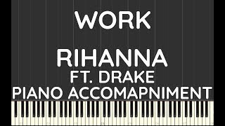 Rihanna ft. Drake | Work | Piano Accompaniment