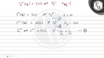 Sulphide ion reacts with solid sulphur \[ \begin{array}{lll} \mathr...