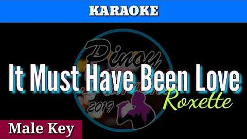 It Must Have Been Love by Roxette ( Karaoke : Male Key)