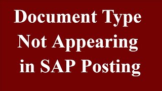 Document Type Not Appearing in SAP Posting? | Complete Solution