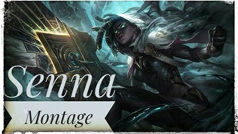 Senna Montage Guide Gameplay Leagueoflegends | Lol