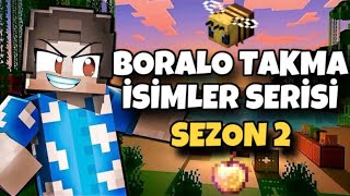 Boralo Takma İsimler Ama Sizin Yorumlarınız İle