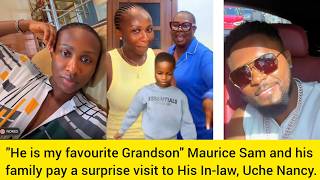 "He is my favourite Grandson" Maurice Sam and family pay a surprise visit to His In-law, Uche Nancy screenshot 1