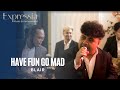 Gambar cover Blair - Have Fun Go Mad Cover by Expressia Entertainment