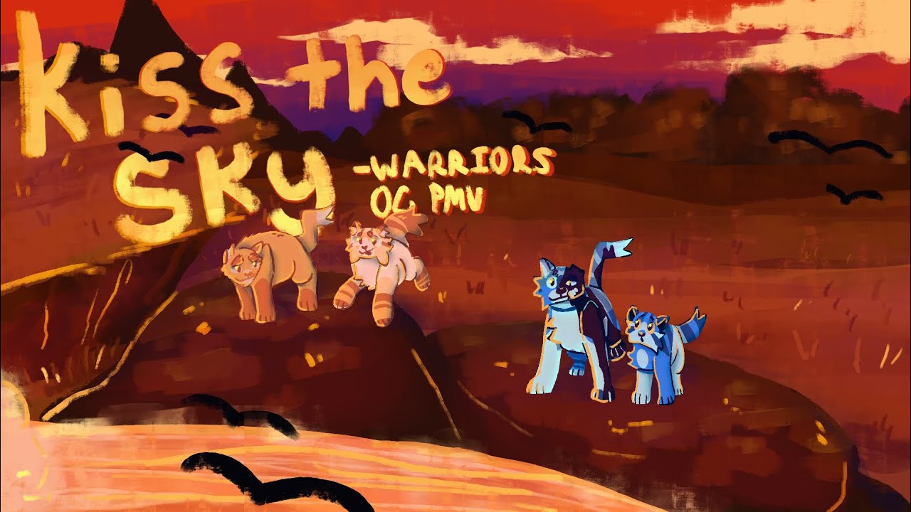 Kiss the Sky || Warriors OC PMV