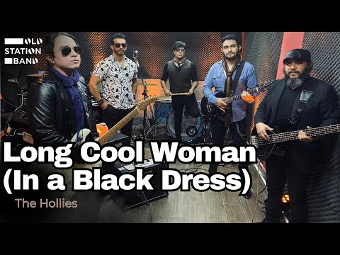 Long Cool Woman In a Black Dress (The Hollies) Cover by OLD STATION BAND