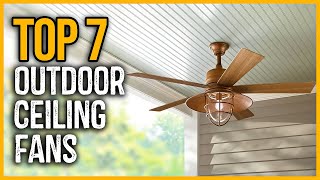 Best Outdoor Ceiling Fans 2023 | Top 7 Best Outdoor Ceiling Fans On Amazon