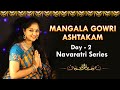 Mangala Gowri Ashtakam | Dushera 2022 | Day 2 | Srilalitha singer