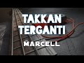 TAKKAN TERGANTI - Marcell (Lirik) || Cover By Langitjiwa