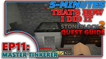 [STONEBLOCK 2] EP11 - MASTER TINKERER (QUEST GUIDE)