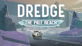 Elajjaz - Dredge: The Pale Reach - Complete Playthrough