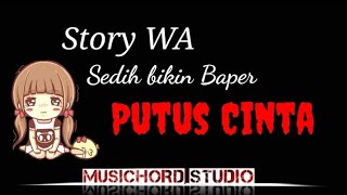 Story WA putus cinta, baper, sedih 2019 (-30 S) #MusiChordStudio