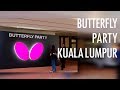 2016 BUTTERFLY Party in KUALA LUMPUR