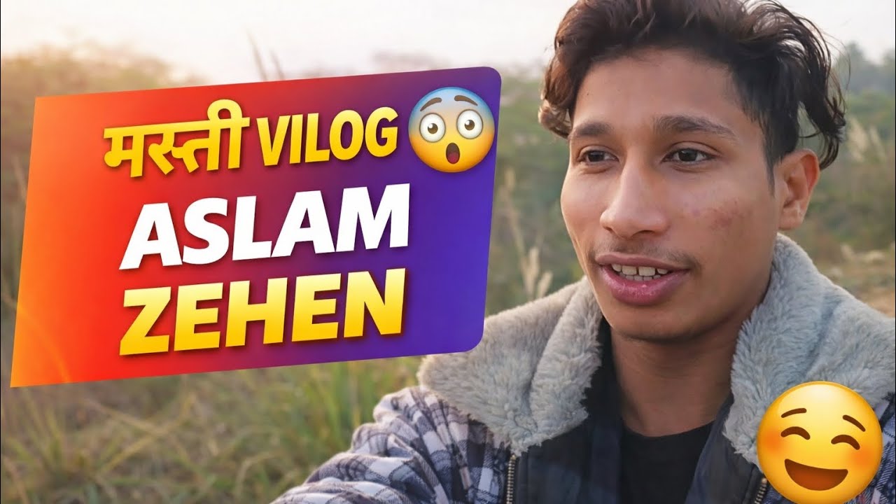 MASTI NEW VILOG ASLAM ZEHEN 😃