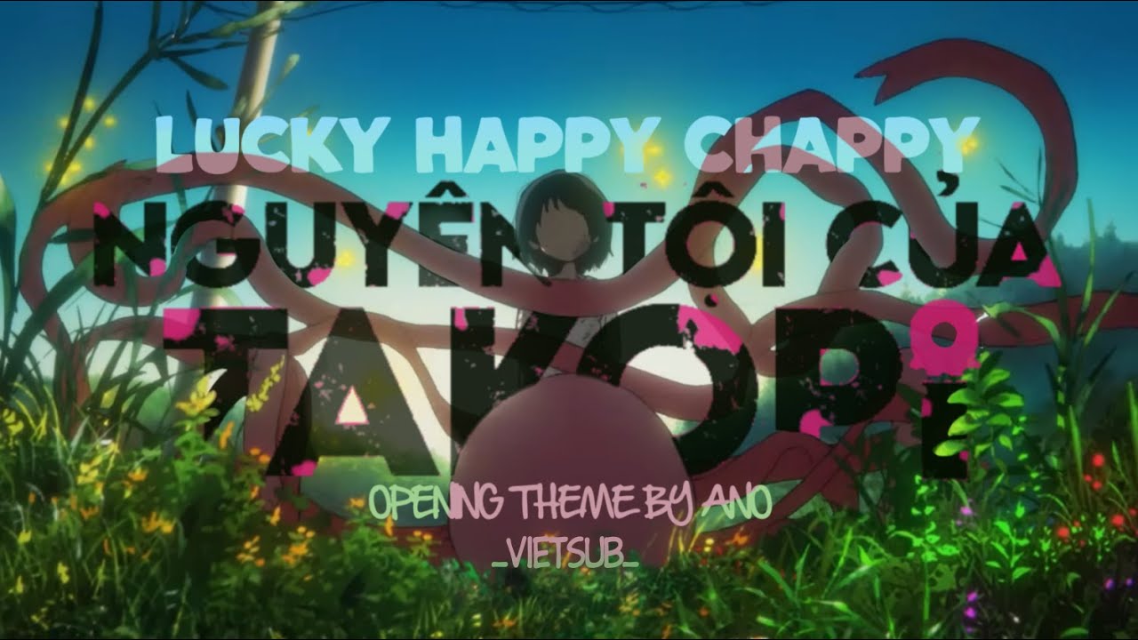 ラッキーなお城【ハッピー】 Lyrics + Romaji + Vietsub ] Lucky Happy Chappy | Ano | Takopi No