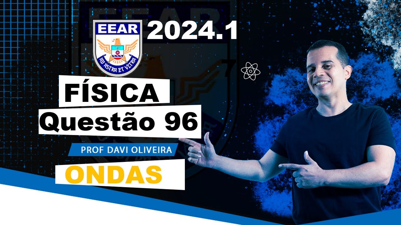 EEAR 2024.1 | QUESTÃO 96 | FÍSICA