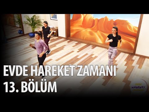 Evde Hareket Zamanı 13. Bölüm!