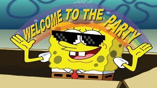 Spongebob「AMV」Welcome to the party