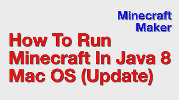 How To Run Minecraft In Java 8 On Mac OS (UPDATE)