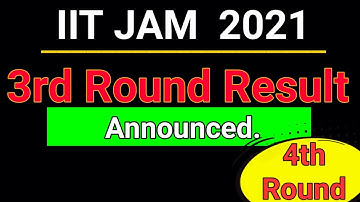 IIT JAM 2021 3Rd round seat allotment IIT JAM Counselling 2021. IIT JAM 4th round