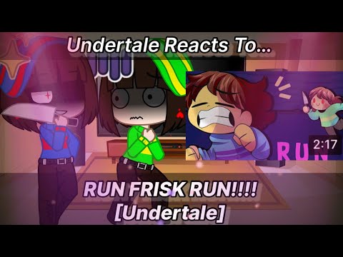 Undertale Reacts To RUN FRISK RUN Undertale Gacha Club 