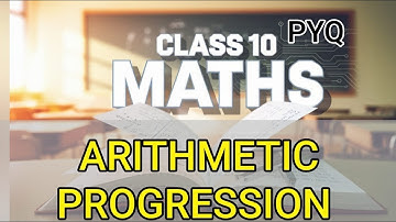 CLASS 10 | MATH | ARITHMETIC PROGRESSION (AP) | PYQs SOLUTIONS | ICSE & CBSE BOARD| BY BHASKAR SIR