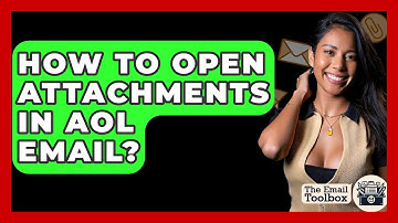 How To Open Attachments In AOL Email? - TheEmailToolbox.com